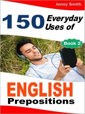 cover image of 150 Everyday Uses of English Prepositions